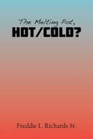 The Melting Pot, Hot/Cold? 166987401X Book Cover