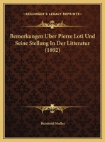 Bemerkungen Uber Pierre Loti Und Seine Stellung In Der Litteratur (1892) 1160322252 Book Cover