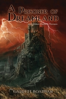 A Prisoner of Dreamland: and Other Oneiric Terrors 1957121815 Book Cover