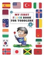 My First Flags Book for Toddlers: Flags kids book, All countries Capitals and Flags Around the World. B089J17DFF Book Cover