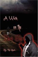 A Walk on the Dark Side 1434314537 Book Cover