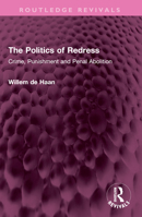 The Politics of Redress: Crime, Punishment and Penal Abolition 1032407662 Book Cover