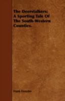 The Deerstalkers: A Sporting Tale of the South-Western Counties 1443754420 Book Cover