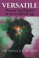 Versatility in the Age of Specialization: Leveraging the Power of Polymathic Talent in Organizations 1637421850 Book Cover