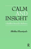 Calm and Insight A Buddhist Manual for Meditators by Bhikkhu Khantipalo - Curzon Press 1138405906 Book Cover