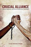 Crucial Alliance: African-Americans, Jews, and the Middle East Conundrum 0692735690 Book Cover