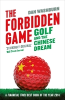 Forbidden Game: Golf and the Chinese Dream 1851689486 Book Cover