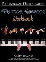 Professional Orchestration: A Practical Handbook - Workbook 0939067994 Book Cover