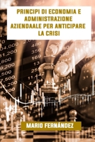 Principi Di Economia E Amministrazione Aziendale Per Anticipare La Crisi B08MS5KN5G Book Cover