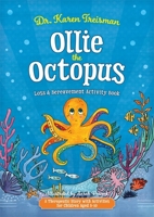 Ollie the Octopus Loss and Bereavement Activity Book: A Therapeutic Story With Activities for Children Aged 5-10 1787757668 Book Cover