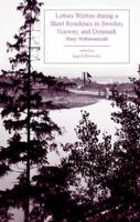 Letters Written During a Short Residence in Sweden, Norway and Denmark 0199230633 Book Cover