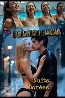 En Colère Pendant Le Gangbang: Nuits Dorées (French Edition) B0FRZ8H7DJ Book Cover