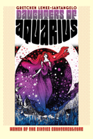 Daughters of Aquarius: Women of the Sixties Counterculture 0700616330 Book Cover