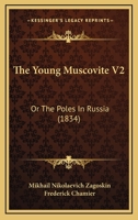 The Young Muscovite V2: Or The Poles In Russia 1104786419 Book Cover