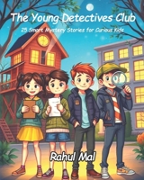 The Young Detectives Club: 25 Smart Mystery Stories for Curious Kids B0GKV2ZJDK Book Cover