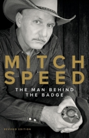 Mitch Speed: The Man Behind The Badge 1735897906 Book Cover