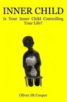 Inner Child: Is Your Inner Child Controlling Your Life? 1537603396 Book Cover