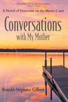 Conversations with My Mother: A Novel of Dementia on the Maine Coast 1578691818 Book Cover
