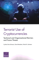 Terrorist Use of Cryptocurrencies : Technical and Organizational Barriers and Future Threats 1977402348 Book Cover