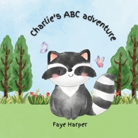 Charlie’s ABC Adventure: A Fun-Filled Journey Through the Alphabet B0DS1LTN4V Book Cover