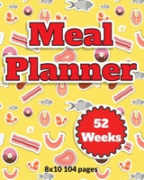 52 Week Meal Planner: 2020 Meal Planning Notebook With Grocery List Weekly Meal Planner And Tracker Food And Exercise Journal Meal Prep Food Log Gift For Women Gift For Men Protein 1710252057 Book Cover