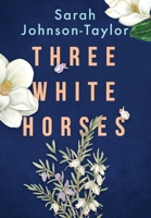 Three White Horses B0HC1TGC7V Book Cover