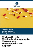 Wirkstoff-Hülle-Wechselwirkungen unter Verwendung thermoplastischer Kapseln 6204939688 Book Cover