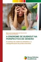 A Síndrome de Burnout Na Perspectiva de Gênero (Portuguese Edition) 3639690907 Book Cover
