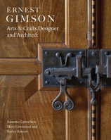 Ernest Gimson: Arts  Crafts Designer and Architect 0300246269 Book Cover