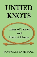 Untied Knots : Tales of Travel and Back at Home 0991126343 Book Cover