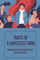 Traits Of A Narcissist Book: Understand Inverted Narcissist: Treatment Of A Narcissistic Personality Disorder B099BWT899 Book Cover