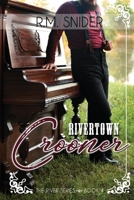 Rivertown Crooner 1728938449 Book Cover