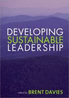 Developing Sustainable Leadership 1412923964 Book Cover