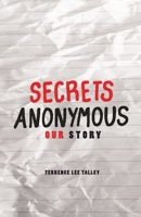 Secrets Anonymous: Our Story 1948365294 Book Cover