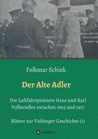 Der Alte Adler: Die Luftfahrtpioniere Hans und Karl Vollmoeller zwischen 1905 und 1917 3734518636 Book Cover