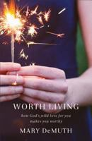 Worth Living 080100585X Book Cover