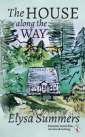 The House Along the Way: Everyone feared him; she feared nothing. 1916840183 Book Cover