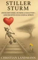 Stiller Sturm: Zwischen Herz, Humor & Schatten - Geschichten zum Lesen & Hören (German Edition) 369570862X Book Cover