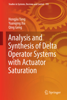Analysis and Synthesis of Delta Operator Systems with Actuator Saturation 9811336598 Book Cover