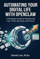 Automating Your Digital Life with OpenClaw B0GSVNJM1N Book Cover