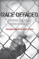 Race Defaced: Paradigms of Pessimism, Politics of Possibility 0804763348 Book Cover