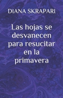 Las hojas se desvanecen para resucitar en la primavera (Spanish Edition) B0863TW8DY Book Cover