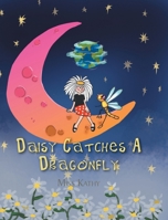 Daisy Catches a Dragonfly 1098099508 Book Cover