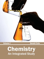 Chemistry: An Integrated Study (Volume I) 163238079X Book Cover