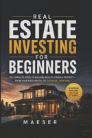 Real Estate Investing for Beginners: The complete guide to building wealth through property - from first rental to financial freedom B0GZNQY1PX Book Cover