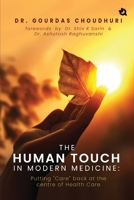 The Human Touch in Modern Medicine: Putting "Care" back at the centre of Health Care B0F2N9Y7ZR Book Cover