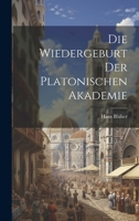 Die Wiedergeburt Der Platonischen Akademie 1021393428 Book Cover