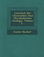 Lehrbuch der chemischen und physikalischen Geologie, Zweiter Band 375259912X Book Cover