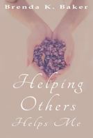 Helping Others Helps Me 1719866317 Book Cover