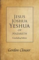 Jesus, Joshua, Yeshua of Nazareth 1491793767 Book Cover